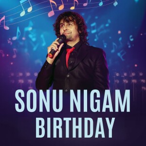 Sonu Nigam Birthday