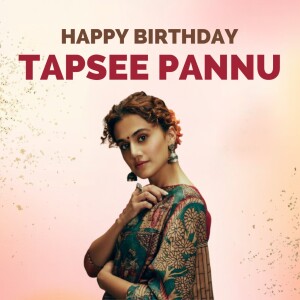 Tapsee Pannu Birthday