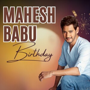 Mahesh Babu Birthday