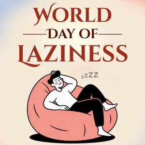 World Day of Laziness