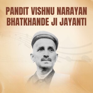 Pandit Vishnu Narayan Bhatkhande Ji Jayanti