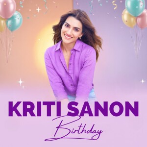 Kriti Sanon Birthday