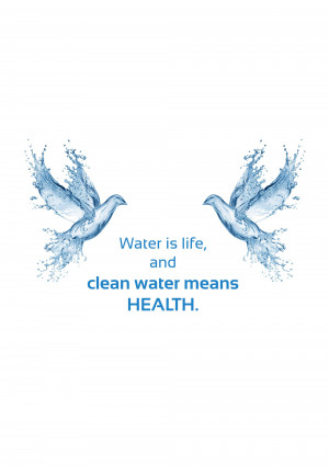 Two doves made of water with the text 'Water is life, and clean water means HEALTH.'