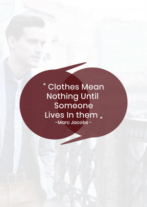 Image of a man with a quote about clothes and life by Marc Jacobs.