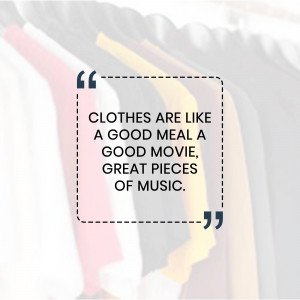 Clothes quote over a rack of colorful clothing