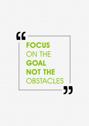 Motivational quote graphic with text 'Focus on the goal not the obstacles'