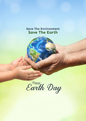 Two pairs of hands cradling a globe representing Earth, with text promoting environmental awareness and Earth Day.