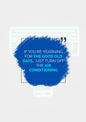 Quote about air conditioning and nostalgia