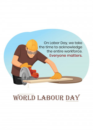 Illustration of a construction worker with text 'World Labour Day' and a message about acknowledging the workforce.