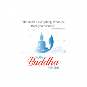 Illustration of Buddha meditating with the quote 'The mind is everything. What you think you become.' and 'Happy Buddha Purnima' text.