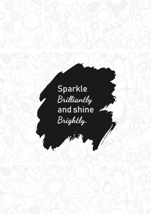 Black brushstroke with the text 'Sparkle Brilliantly and shine.' on a patterned background.