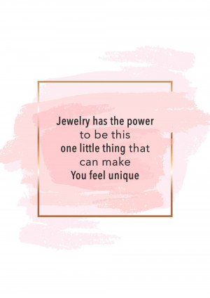 Quote about the power of jewelry to make you feel unique on a pink watercolor background.