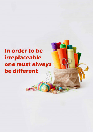 A burlap bag overflowing with colorful spools of thread, scissors, and measuring tape, with text 'In order to be irreplaceable one must always be different'.