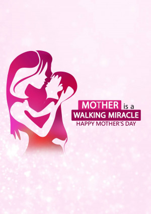 Silhouette of a mother and child with text 'Mother is a Walking Miracle'