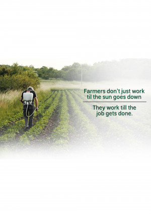 A farmer walking through a field with a sprayer, with a motivational quote.