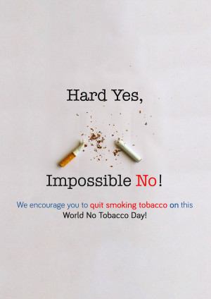 A broken cigarette with the text 'Hard Yes, Impossible No!' and a message encouraging quitting tobacco.