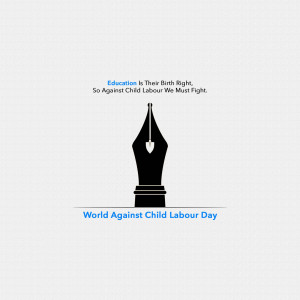 Image depicting a pen with the text 'Education is Their Birth Right, So Against Child Labour We Must Fight' and 'World Against Child Labour Day'