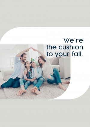 Happy family with a high-five gesture and text 'We're the cushion to your fall.'