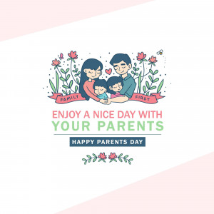 Illustration of a family with the text 'Enjoy a nice day with your parents' and 'Happy Parents Day'.