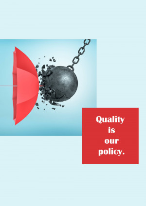 A red umbrella protecting against a falling wrecking ball, with text 'Quality is our policy'.