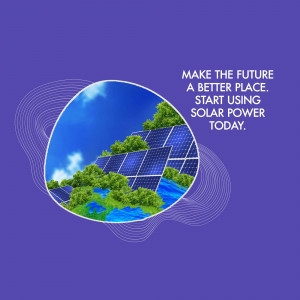 Image depicting solar panels over a landscape with the text 'Make the future a better place. Start using solar power today.'