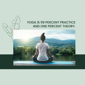 Woman meditating in front of a scenic landscape with the quote 'Yoga is 99 percent practice and one percent theory'.