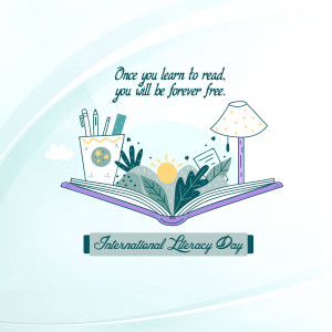 Illustration depicting an open book with stationery, a lamp, and foliage, with the text 'Once you learn to read, you will be forever free' and 'International Literacy Day'.