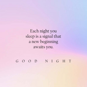 Image with pastel gradient background and text 'Each night you sleep is a signal that a new beginning awaits you. GOOD NIGHT'