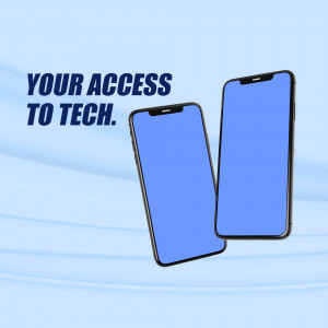 Two smartphones with blue screens and the text 'YOUR ACCESS TO TECH.'