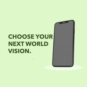 Smartphone with text 'Choose Your Next World Vision'