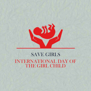 Red silhouette of hands cradling a baby with text 'Save Girls' and 'International Day of the Girl Child'