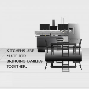 A modern kitchen with a dining table and chairs, featuring the text 'Kitchens are made for bringing families together'.