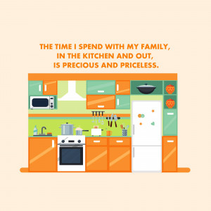 Illustration of a kitchen with text overlay reading 'The time I spend with my family, in the kitchen and out, is precious and priceless.'