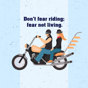 Illustration of a couple riding a motorcycle with the text 'Don't fear riding; fear not living.'