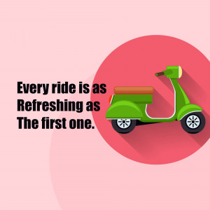 Illustration of a green scooter with the text 'Every ride is as Refreshing as The first one.'