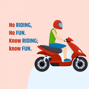 Illustration of a person riding a scooter with the text 'No Riding, No Fun. Know Riding; know Fun.'