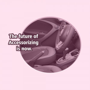 Interior view of a car with text 'The future of Accessorizing is now.'