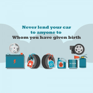 Illustration of car parts with a text reminder about not lending your car to anyone you've given birth to.