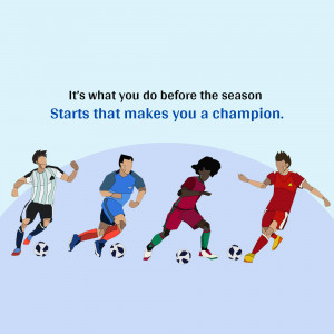 Illustration of four soccer players running with soccer balls, motivational quote about pre-season preparation.