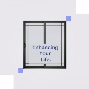 Black framed sliding glass door with text overlay 'Enhancing Your Life'