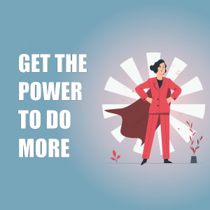Illustration of a woman in a business suit with a superhero cape, with the text 'Get the Power to Do More'.