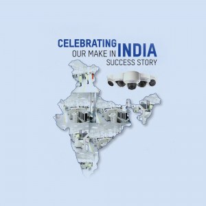 Image depicting India map with security camera installations and 'Celebrating Our Make in India Success Story' text.