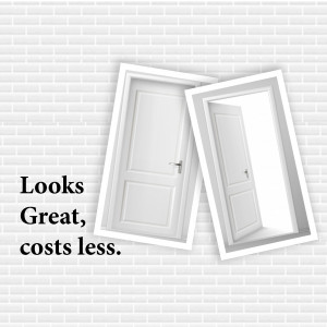 White door with open doorway and text 'Looks Great, costs less.'