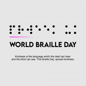 Image commemorating World Braille Day with Braille text and a message about kindness.