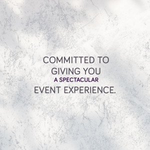 Text overlay on a textured gray background stating 'Committed to giving you a spectacular event experience.'