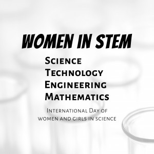 Text graphic celebrating Women in STEM and the International Day of Women and Girls in Science.