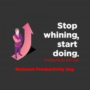 Illustration of a person walking up an arrow with the text 'Stop whining, start doing' and 'National Productivity Day'.