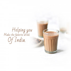 Two glasses of Masala Chai with text 'Helping you Make the favorite drink Of India'