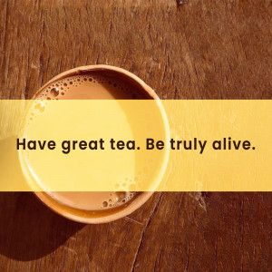 A cup of tea with a motivational quote