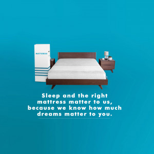 A modern bedroom setup with a mattress and the text 'Sleep and the right mattress matter to us, because we know how much dreams matter to you.'
